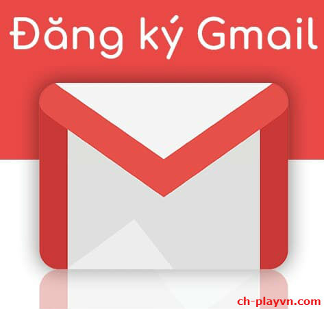 Đăng ký tài khoản Gmail, tạo lập nick Gmail